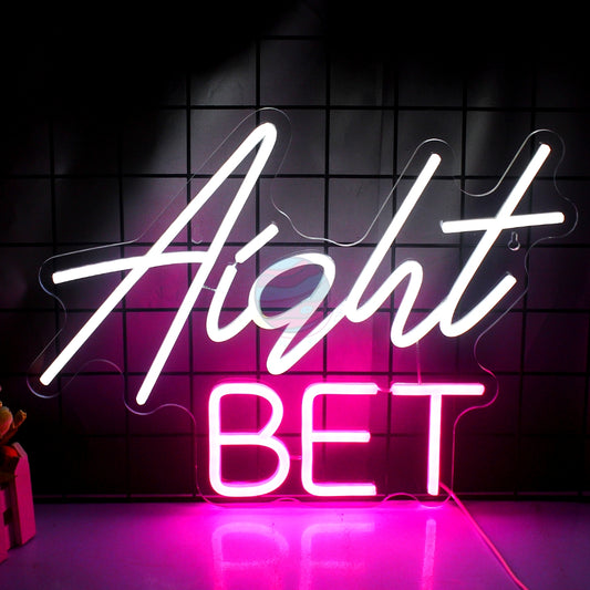 "Aight BET" Neon Sign