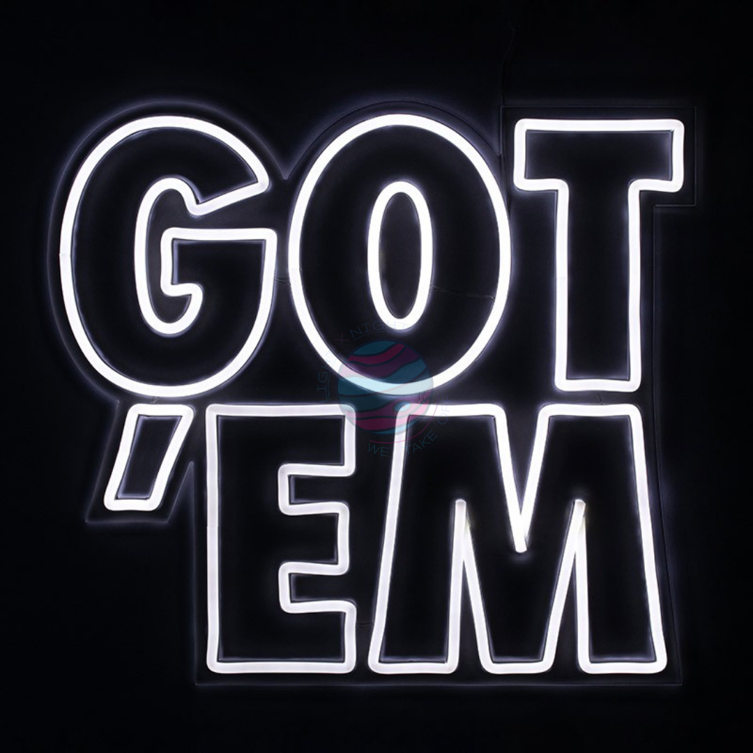 GOT' EM Neon Sign