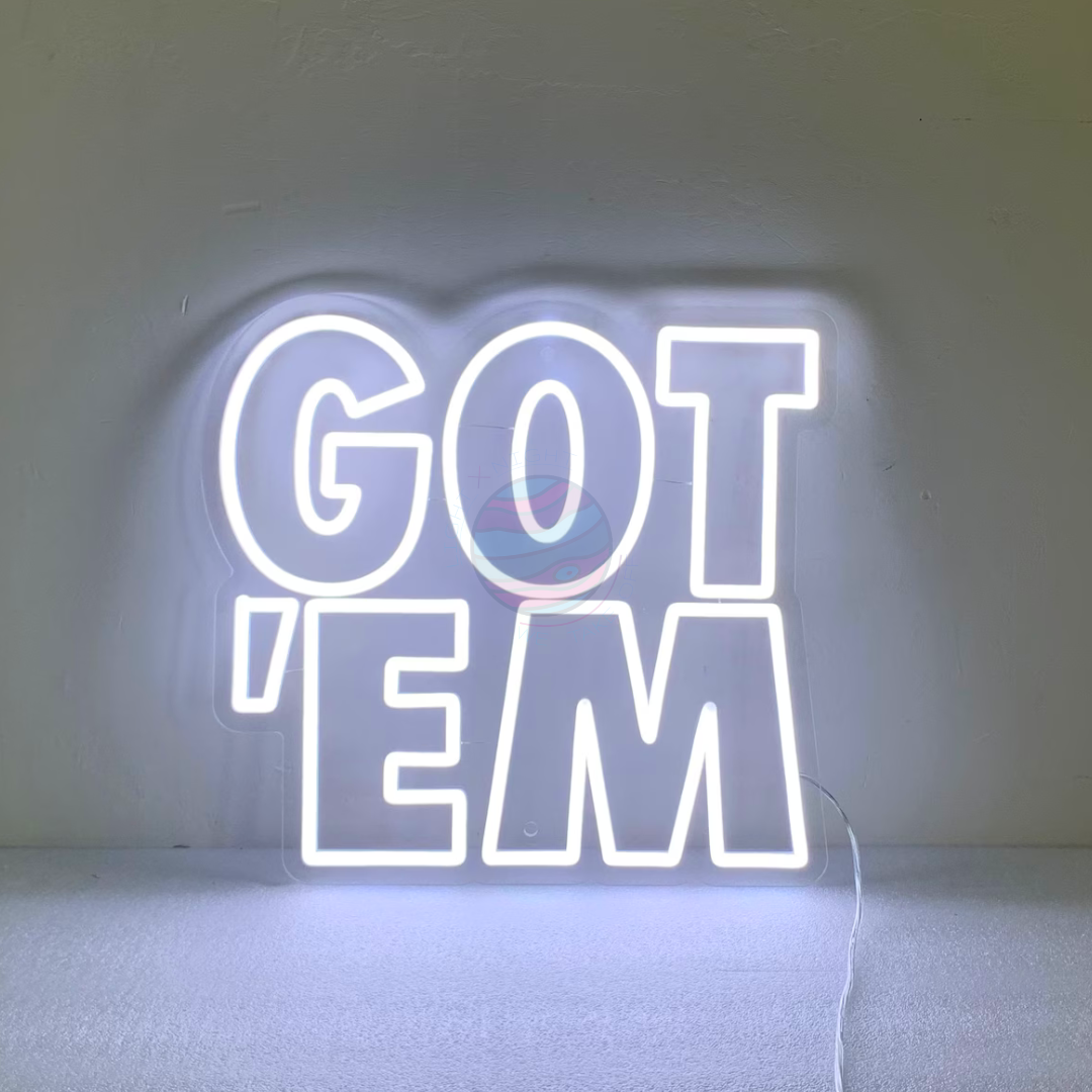 GOT' EM Neon Sign