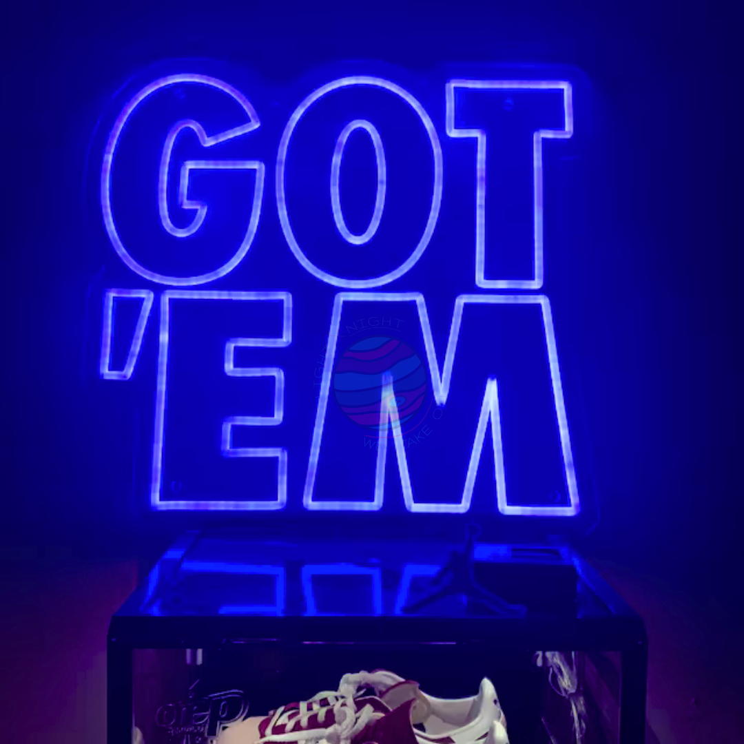 GOT' EM Neon Sign