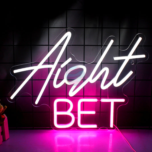 "Aight BET" Neon Sign