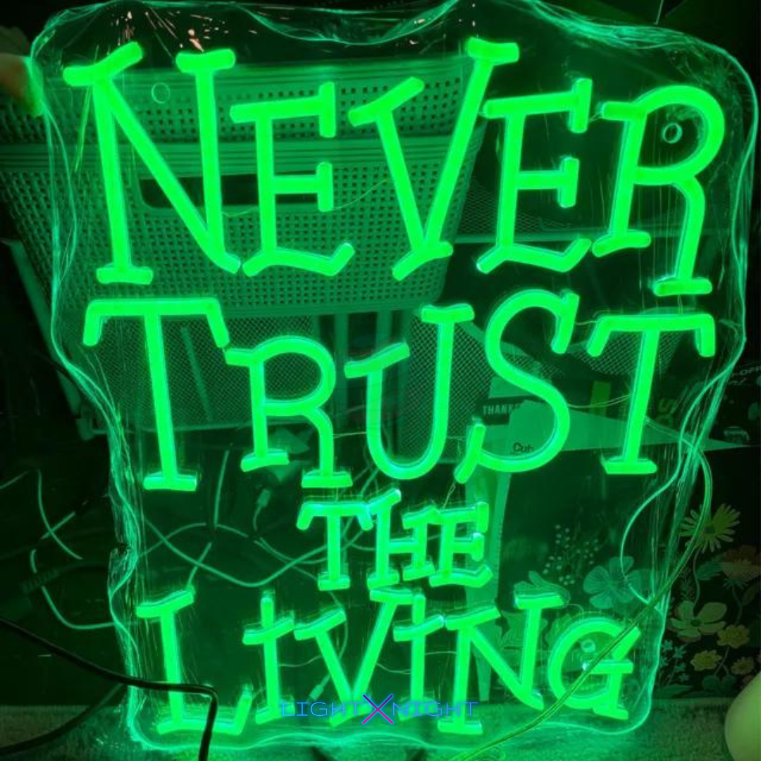 Never Trust The Living Neon Sign