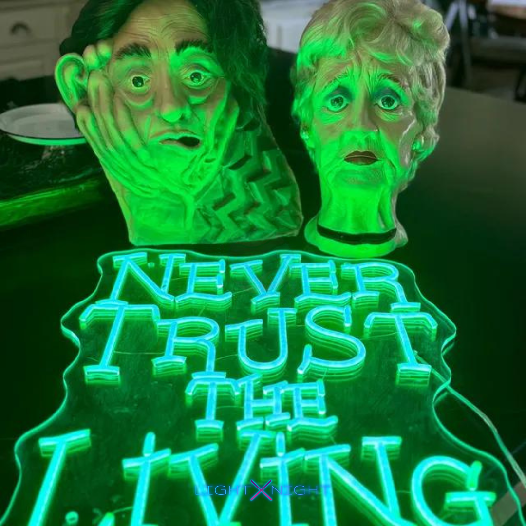 Never Trust The Living Neon Sign