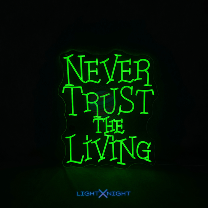 Never Trust The Living Neon Sign