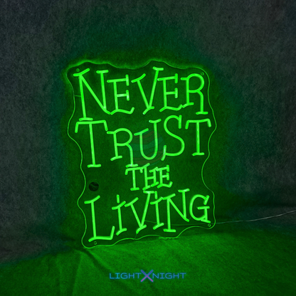 Never Trust The Living Neon Sign