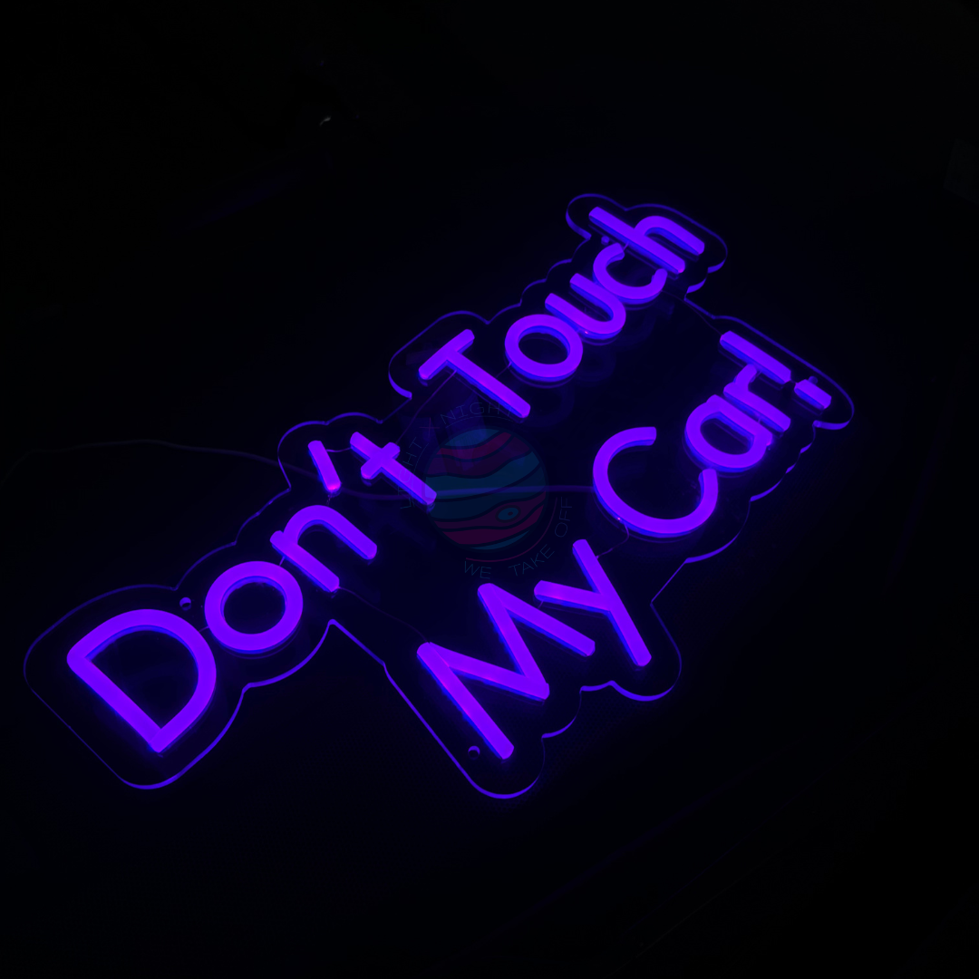 Don't Touch My Car! Neon Sign