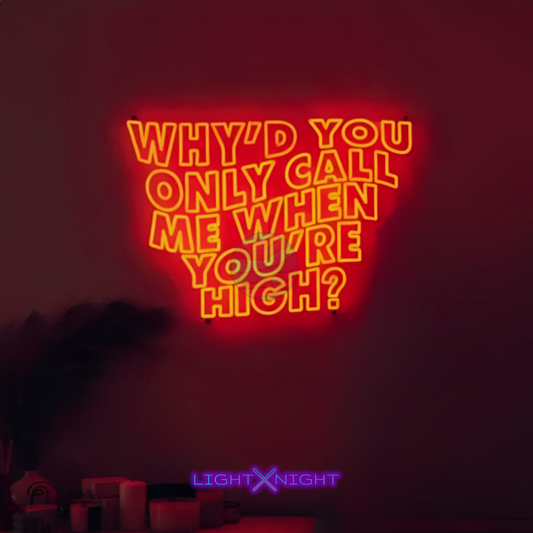 Arctic Monkeys- Why'd you only call me when you're high Neon Sign