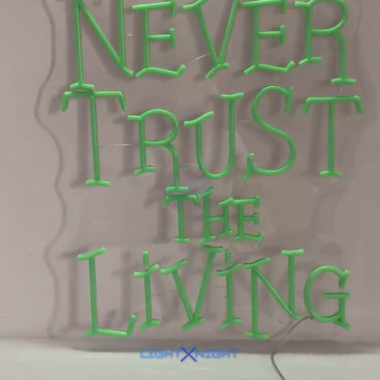 Never Trust The Living Neon Sign